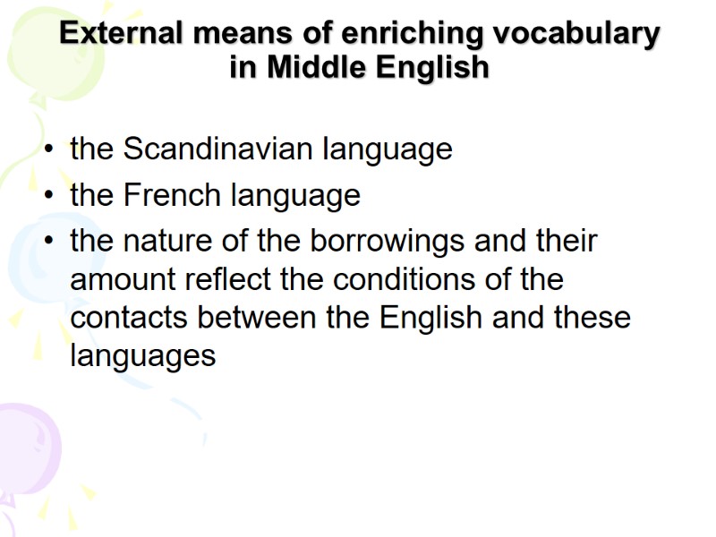 External means of enriching vocabulary in Middle English the Scandinavian language the French language